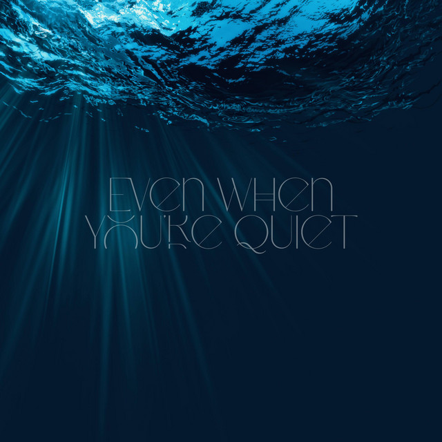 Even When Youre Quiet cover artwork